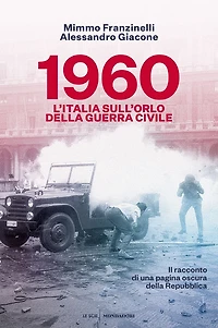 1960. L'Italia sull'orlo della guerra civile