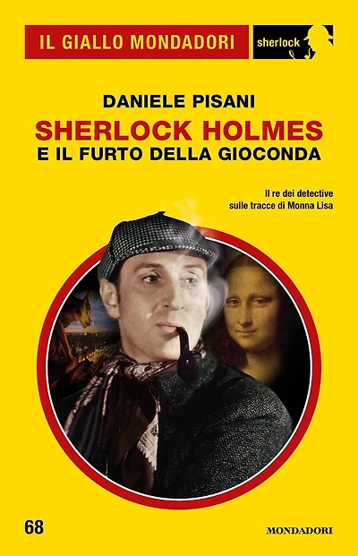 Sherlock Holmes e il furto della Gioconda (Il Giallo Mondadori Sherlock)