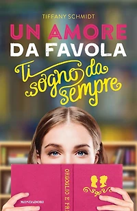 Un amore da favola. Ti sogno da sempre