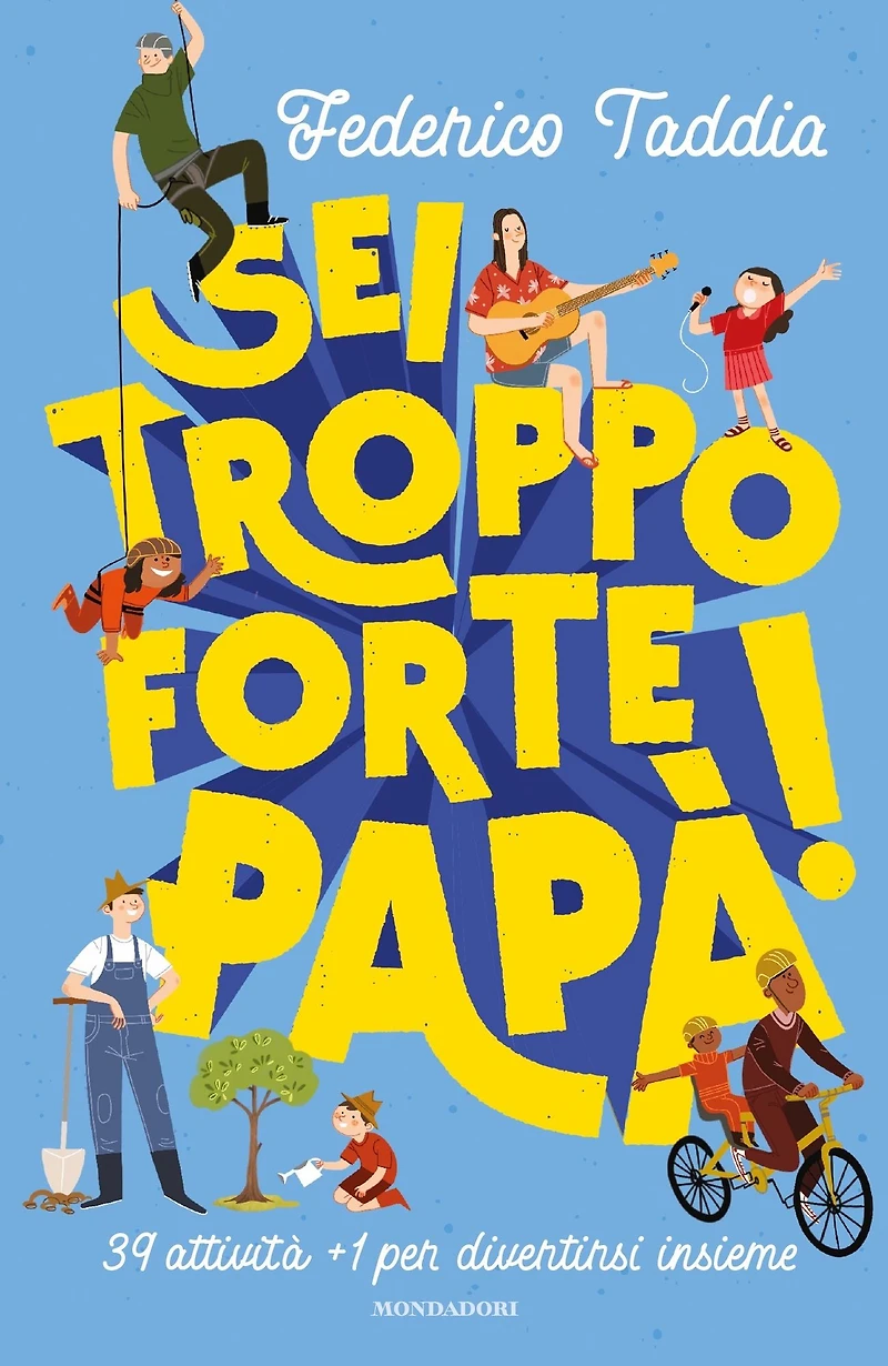 Sei troppo forte, papà!