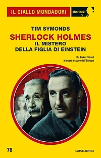 Sherlock Holmes. Il mistero della figlia di Einstein (Il Giallo Mondadori Sherlock)