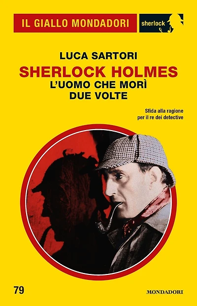 Sherlock Holmes. L'uomo che morì due volte (Il Giallo Mondadori Sherlock)