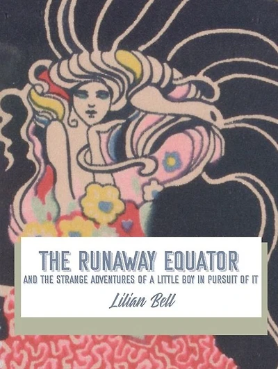 the Runaway Equator, and Strange Adventures of a Little Boy Pursuit It