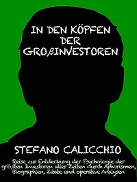 In den köpfen der großinvestoren: Reise zur Entdeckung der Psychologie der größten Investoren aller Zeiten durch Aphorismen, Biographien, Zitate und operative Analysen