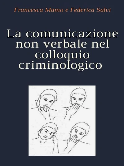 La comunicazione non verbale nel colloquio criminologico