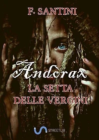 Andòrax - la setta delle vergini: Volume Unico