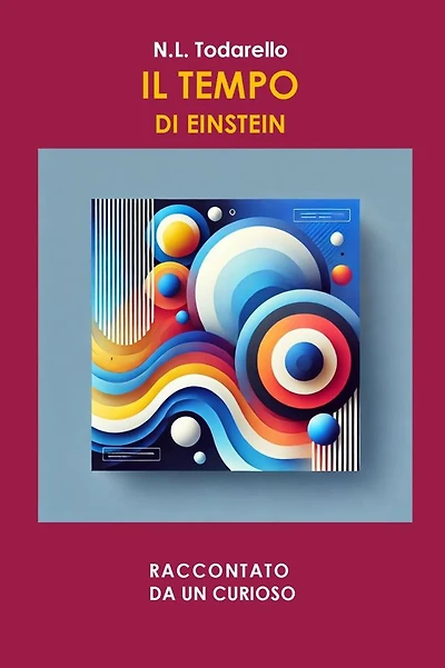 Il tempo di Einstein: Raccontato da un curioso