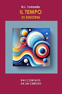 Il tempo di Einstein: Raccontato da un curioso