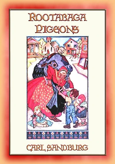 ROOTABAGA PIGEONS - Another Children's Fantasy Adventure in Rootabaga Land