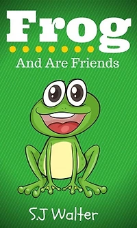 Frog and Are Friends (Bedtime Stories For Kids Book, #3)