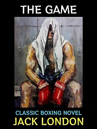 The Game: Classic Boxing Novel