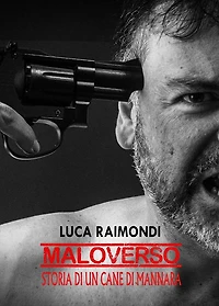 Maloverso: Storia di un cane di mannara