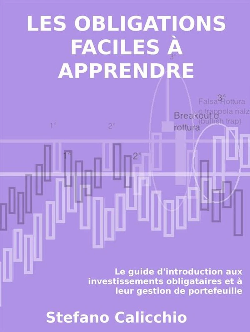 Les obligations faciles à apprendre: Le guide d'introduction aux investissements obligataires et à leur gestion de portefeuille