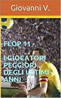 Flop 11 - I giocatori peggiori degli ultimi anni