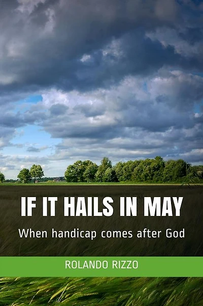 If It Hails in May: When handicap comes after God
