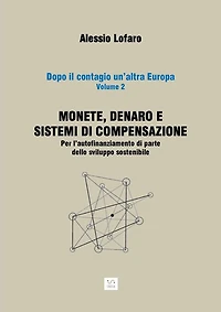 Monete, denaro e sistemi di compensazione: Per l'autofinanziamento di parte dello sviluppo sostenibile