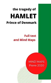 The Tragedy of Hamlet, Prince of Denmark: Full text + conceptual maps + summary