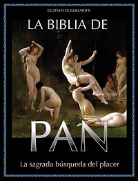 La Biblia de Pan: La sagrada búsqueda del placer