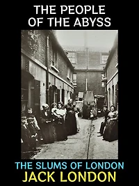 The People of the Abyss: The Slums of London
