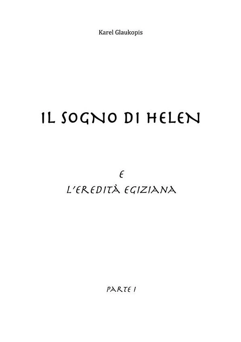 Il sogno di Helen e l'eredita` egiziana. Parte I