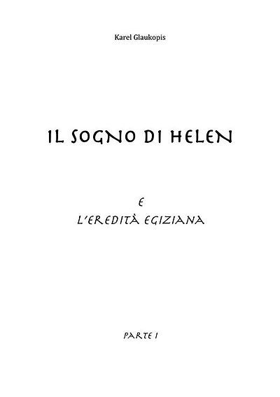 Il sogno di Helen e l'eredita` egiziana. Parte I