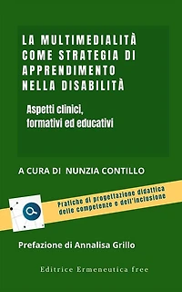 La multimedialità come strategia di apprendimento nella disabiltà: Aspetti clinici, formativi ed educativi