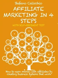 Affiliate marketing in 4 steps: How to earn money with affiliates by creating business systems that work