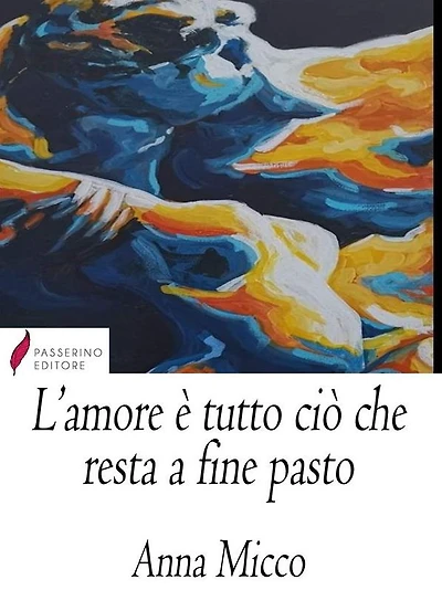 L'amore è tutto ciò che resta a fine pasto