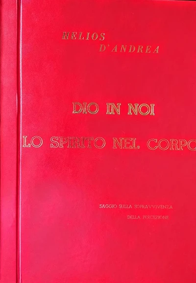 Dio in noi. Lo Spirito nel corpo: Saggio sulla sopravvivenza della percezione. Itinerario di filosofia metapsichica