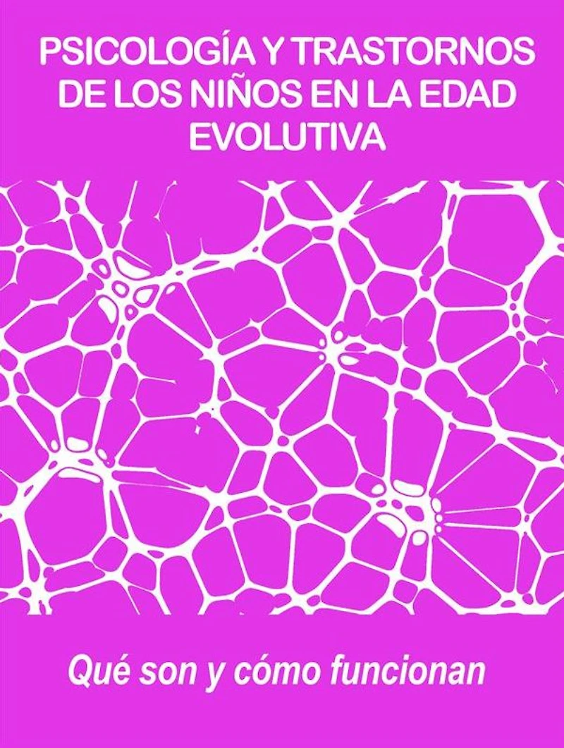 Psicología y trastornos de los niños en la edad evolutiva: Qué son y cómo funcionan