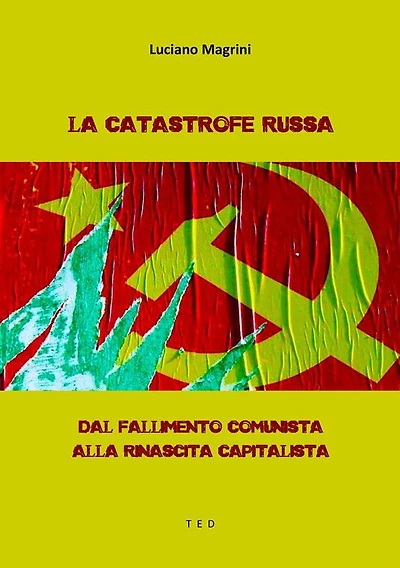 La catastrofe russa: Dal fallimento comunista alla rinascita capitalista