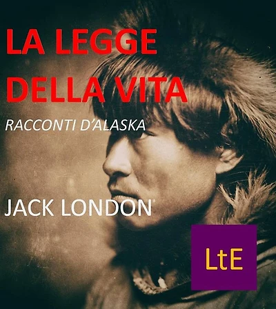 La legge della vita: Racconti d'Alaska