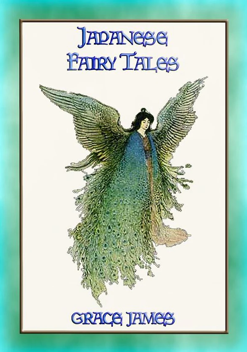 JAPANESE FAIRY TALES - 38 Japanese Fairy Tales and Legends