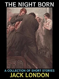 The Night Born: A Collection of Short Stories
