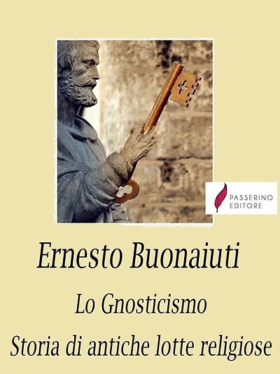 Lo Gnosticismo: Storie di antiche lotte religiose