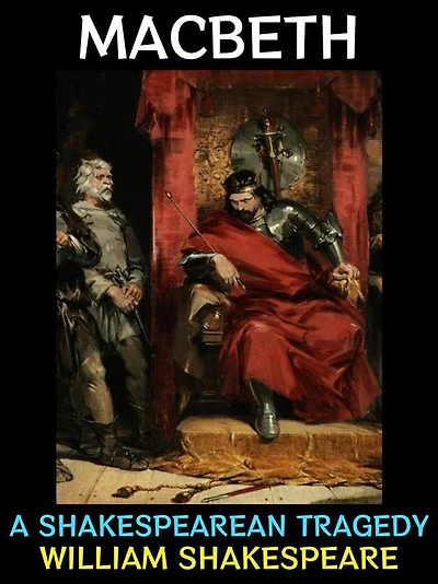 Macbeth: A Shakespearean Tragedy