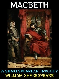 Macbeth: A Shakespearean Tragedy