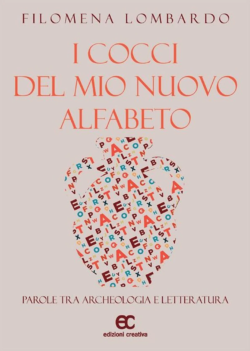 I cocci del mio nuovo alfabeto. Parole tra archeologia e letteratura
