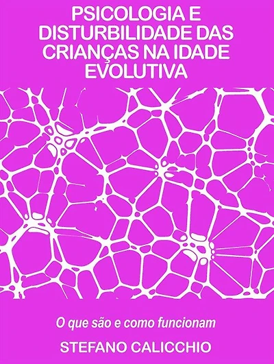 Psicologia e disturbilidade das crianças na idade evolutiva:: O que são e como funcionam
