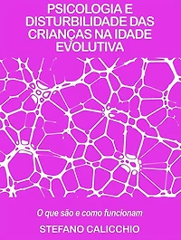 Psicologia e disturbilidade das crianças na idade evolutiva:: O que são e como funcionam