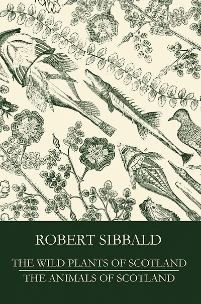 The Wild Plants of Scotland and the Animals of Scotland