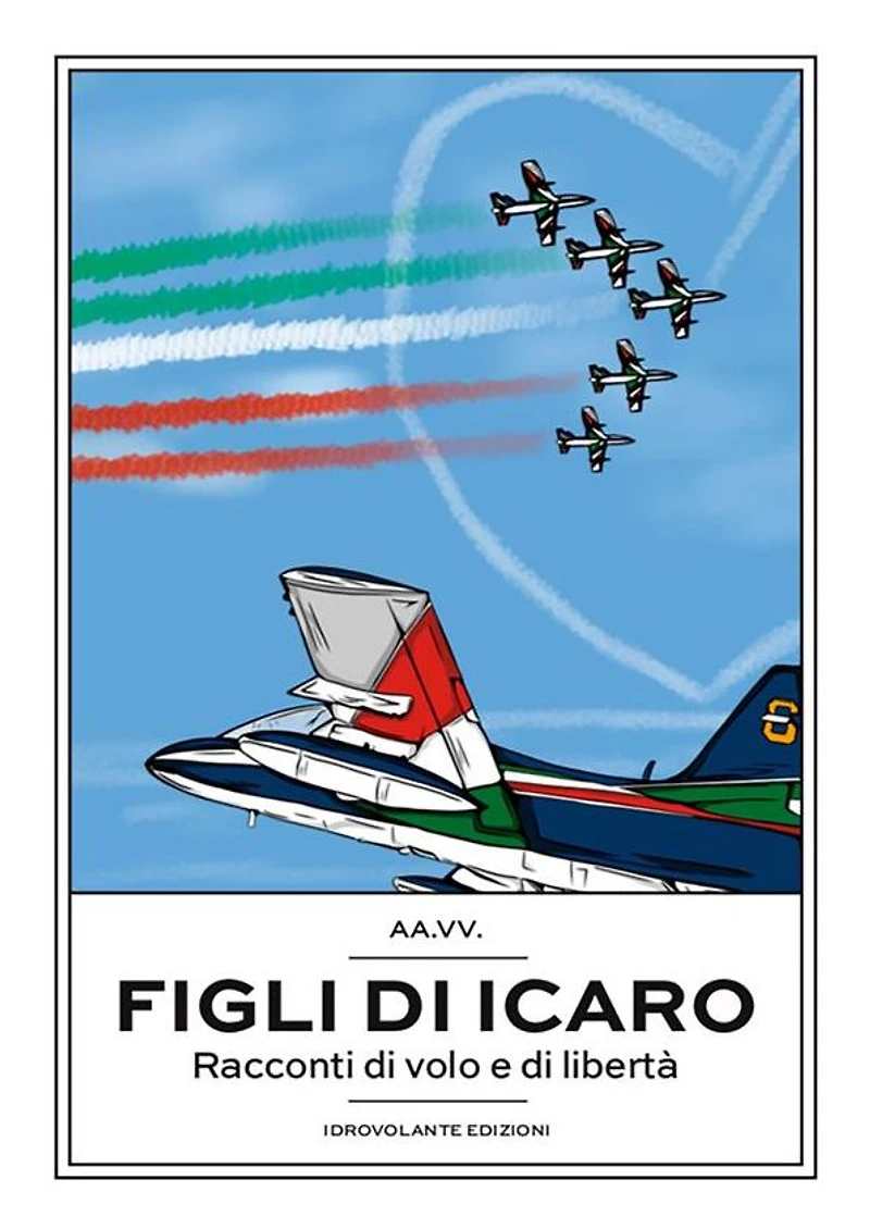 Figli di Icaro: Racconti di volo e di libertà