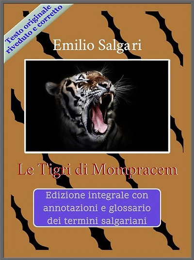 Le Tigri di Mompracem: Edizione integrale con annotazioni e glossario dei termini salgariani