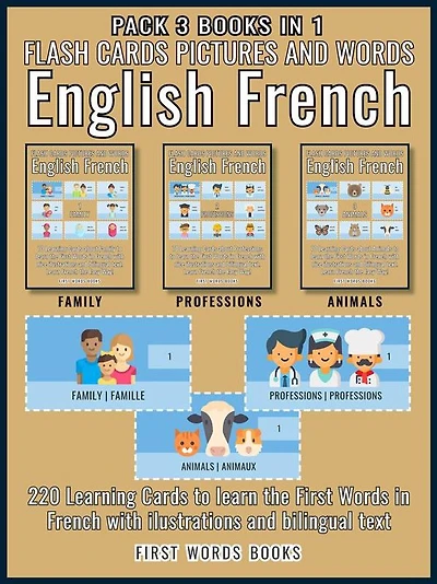 Pack 3 Books in 1 - Flash Cards Pictures and Words English French: 220 Learning Cards with first words to Learn French the easy way