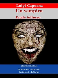 Un vampiro - Fatale influsso: Edizione annotata