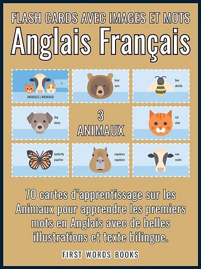 3 - Animaux - Flash Cards avec Images et Mots Anglais Français: 70 Cartes Mentales pour Apprendre Facilement le Vocabulaire Anglais