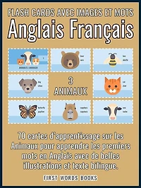 3 - Animaux - Flash Cards avec Images et Mots Anglais Français: 70 Cartes Mentales pour Apprendre Facilement le Vocabulaire Anglais