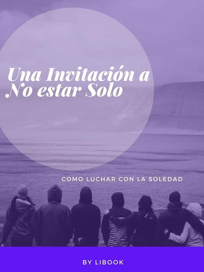 Una Invitación a No estar Solo: Como Luchar con la Soledad