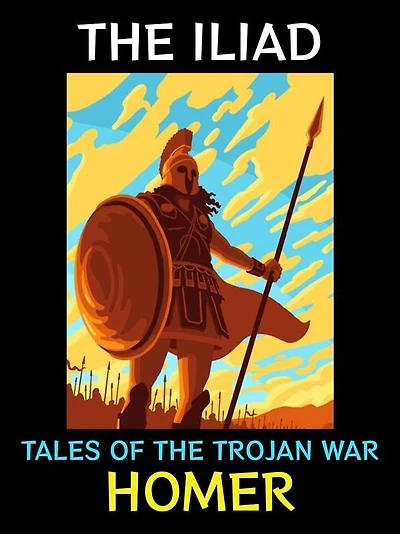 The Iliad: Tales of the Trojan War