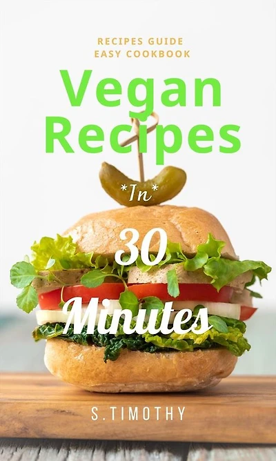 Vegan Recipes in 30 Minutes